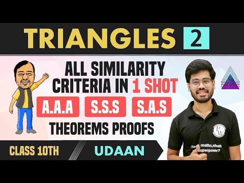 Triangles 02 | All Similarity Criteria in 1 Shot | Theorems A.A.A • S.S.S • S.A.S  Proofs | Class 10