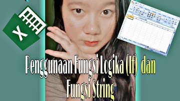 Penggunaan Fungsi Logika (If) dan Fungsi String pada Microsoft Excel