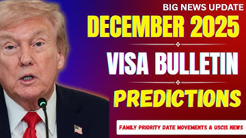 December 2025 Visa Bulletin Predictions | Major Family Priority Date Changes Revealed