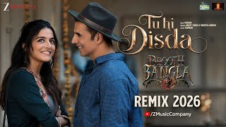 Tu Hi Disda Remix 2026 | Arijit Singh | Bhooth Bangla | | Mohsin Aftab X Naira Music
