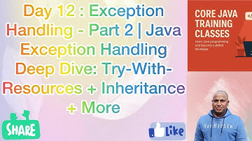 Day 12 : Exception Handling - Part 2| Propagation, Inheritance, Multiple, Nested & Custom Exceptions