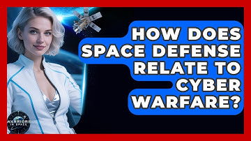 How Does Space Defense Relate to Cyber Warfare? - Warriors In Space