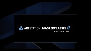 ArtStation Masterclasses Games Edition 2018