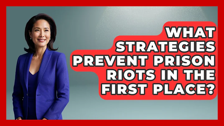 What Strategies Prevent Prison Riots In The First Place? - Jail & Prison Insider