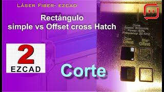 [EZCAD - Fiber] Corte - Offset - Cross Hatch
