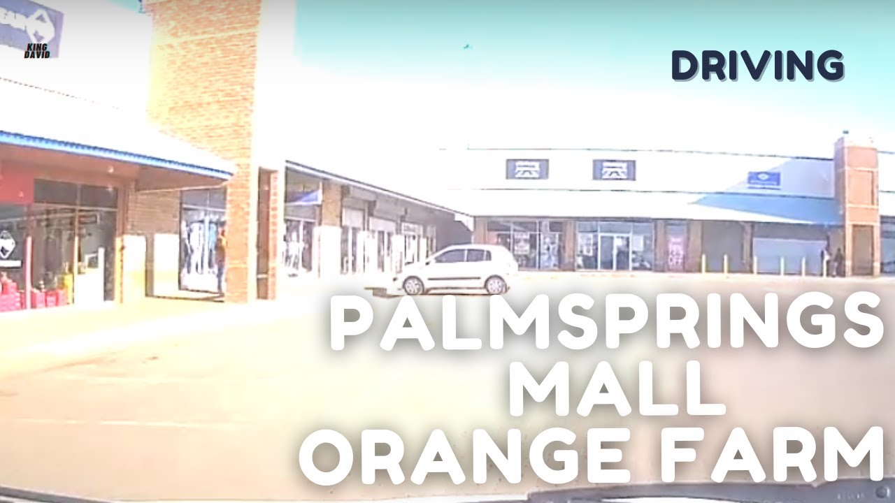 Driving To Palmsprings Mall Orange Farm YouTube driving-to-palmsprings-mall-orange-farm-youtube