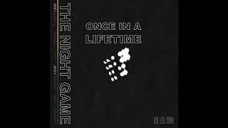 Video thumbnail of "Once In A Lifetime - The Night Game (Studio Version)"