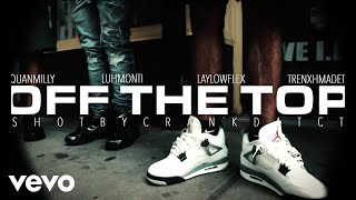 Off The Top (feat. Luh Monti, LayLowFlexx & TrenxhMade Tyy)
