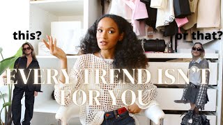 HOW TO PICK TRENDS FOR YOUR PERSONAL STYLE | STOP WASTING MONEY | TIPS & TRICKS TO A BETTER WARDROBE