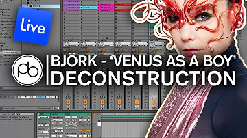 Björk - 'Venus As A Boy' Deconstruction in Ableton Live 10.1
