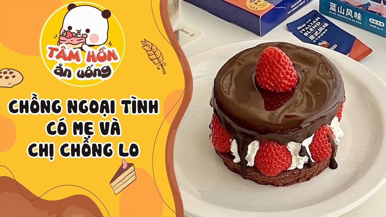 Tâm sự số 800 ✨ CHỒNG NGOẠI TÌNH CÓ MẸ & CHỊ CHỒNG LO ✨ Tâm Hồn Ăn Uống