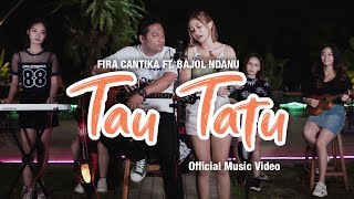 Fira Cantika ft. Bajol Ndanu - Tau Tatu | KENTRUNG