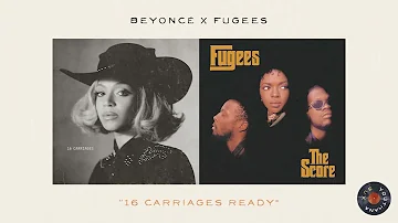 MASHUP - Beyoncé x Fugees - "16 Carriages Ready'"
