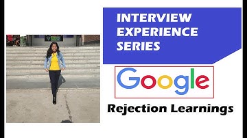 I got rejected by GOOGLE. Interview Experience Google( Software Engineer)
