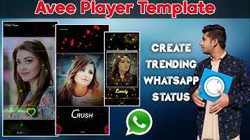 how to create trending whatsapp status video avee player