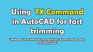 006_Using TX Command in AutoCAD for Fast Trimming