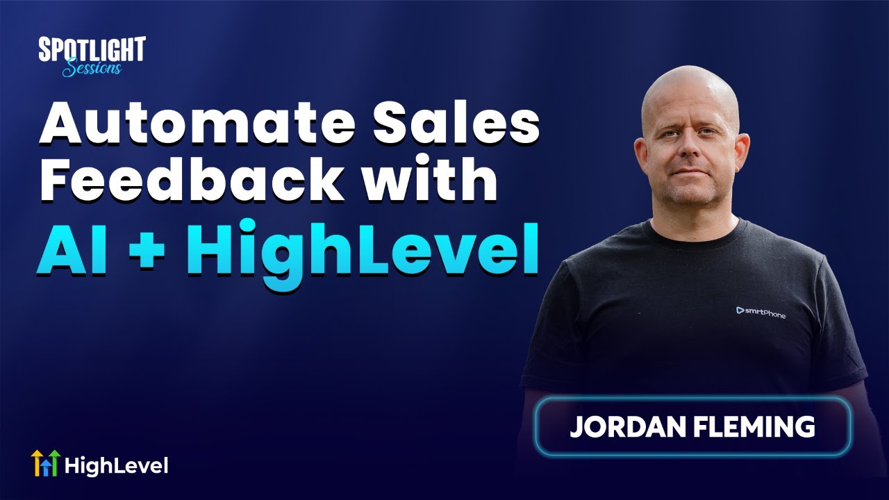 Jordan Fleming – Automate Sales Feedback with AI + HighLevel
