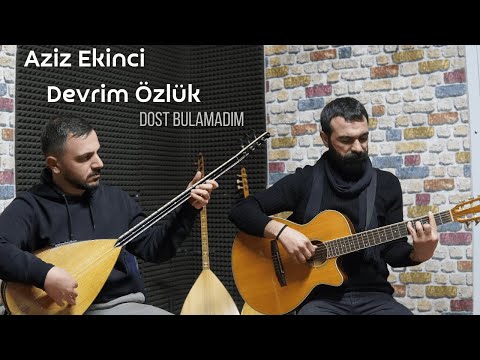 Dost Bulamadım