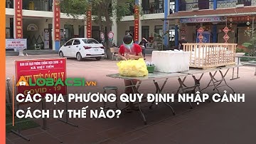 Các địa phương quy định nhập cảnh, cách ly thế nào?