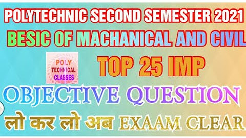 Top 25 OBJECTIVE QUESTION BESIC OF MACHANICAL AND CIVIL POLYTECHNIC 2ND SEMESTER ONLINE EXAAM 2021