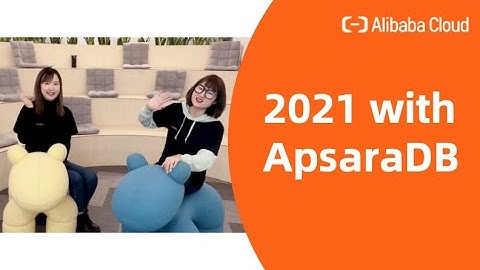 2021 with ApsaraDB | Journey of Alibaba Cloud Cloud-Native Database