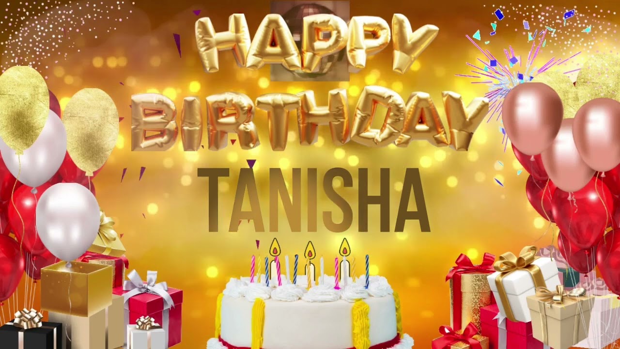 TANiSHA   Happy Birthday Tanisha