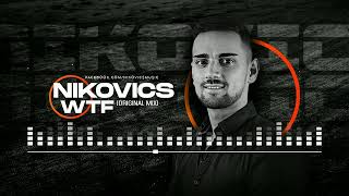 Nikovics - WTF (Original mix)