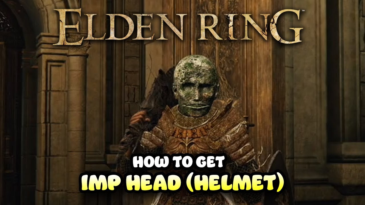 How to get IMP HEAD CORPSE Helmet in Elden Ring YouTube