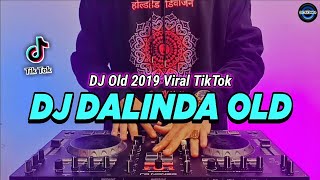 DJ DALINDA TIKTOK VIRAL REMIX FULL BASS TERBARU 2022 DJ DALINDA OLD 2019 SLOW