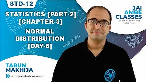 STD-12 STATISTICS [PART-2] [CHAPTER-3] [NORMAL DISTRIBUTION] [DAY-8] - By, Tarun Makhija