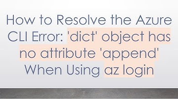 How to Resolve the Azure CLI Error: 