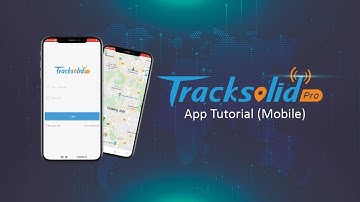 Tracksolid Pro Mobile Apps Tutorial