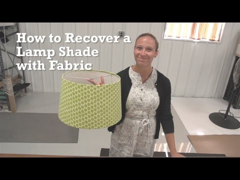 How to Recover a Lamp Shade with