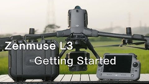 Zenmuse L3 Getting Started