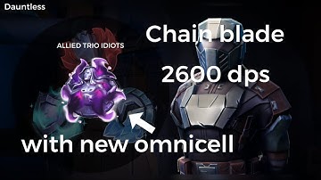 Dauntless/Chain blades/2600 dps/new omnicell/ATI