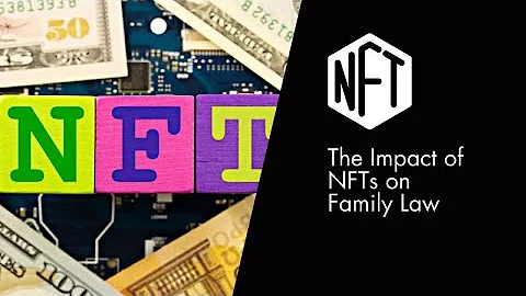 The Impact of NFTs on Family Law