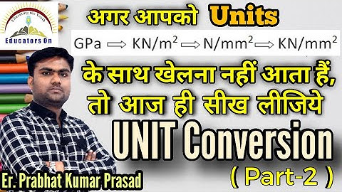 Unit conversion in civil engineering | Engineering Units Conversion | GPa in KN/m2, KN/m2 into N/mm2