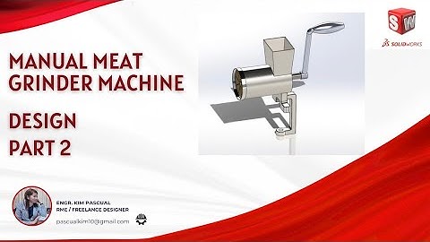 MANUAL MEAT GRINDER MACHINE (PART 2) USING SOLIDWORKS