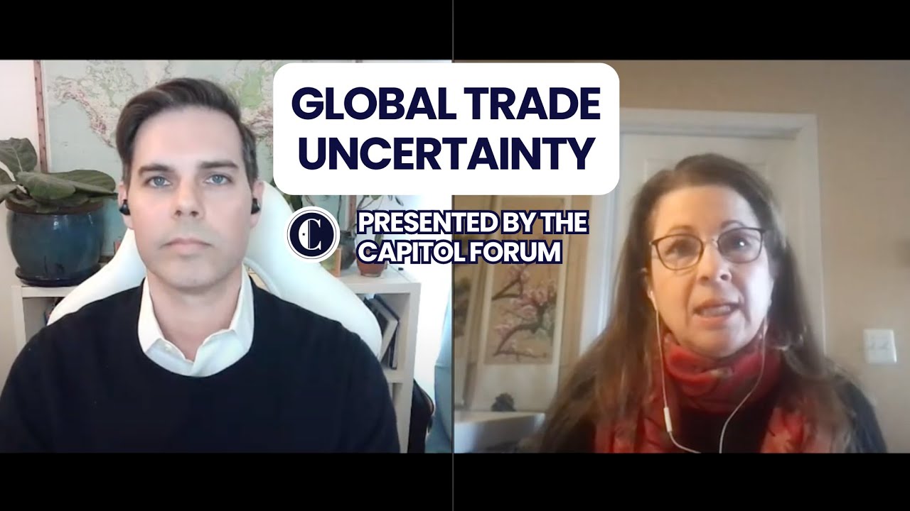 Global Trade Uncertainty with Capitol Forum Experts Beth Baltzan and Bryce Baschuk
