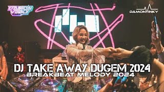 DJ TAKE AWAY DUGEM BREAKBEAT VIRAL TIK TOK MELODY