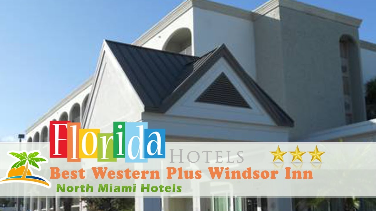Best Western Plus Windsor Inn - North Miami Hotels, Florida