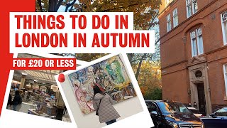 🍂 Autumn in London - Things to do for £20 or less | King's College London