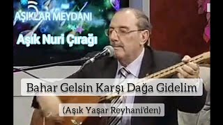 Götüreyim Nazlı Yara Bir Çiçek (Reyhani'den) - Aşık Nuri Çırağı #aşıklarmeydanı #aşıknuriçırağı #tv5 Resimi