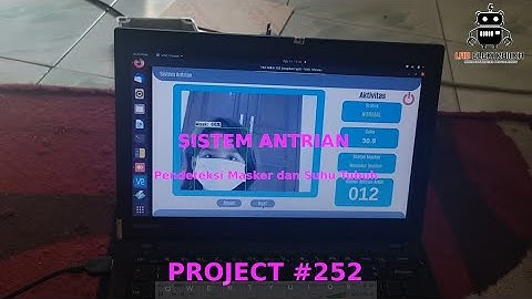 PROJECT #252 : Sistem Antrian Dengan Pendeteksi Masker dan Suhu Tubuh Menggunakan sbc Raspberry Pi