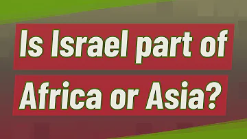 ¿Está Israel en África o en Asia?