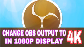 Set record/streaming output to 4K in 1080p monitor in OBS studio