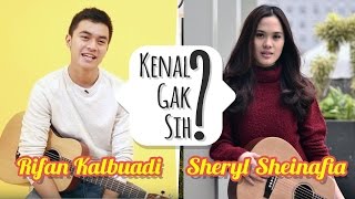 Kenal gak sih Rifan Kalbuadi sama Sheryl Sheinafia