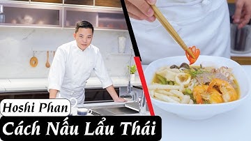 Tập 15: Cách Nấu Lẩu Thái Thơm Ngon, Chuẩn Vị Ngay Tại Nhà Xem Là Làm Được Ngay