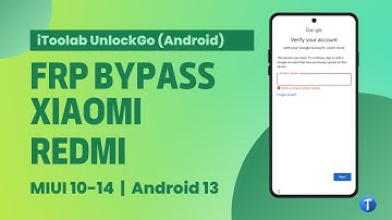 (New) 1-Click Bypass Google FRP on Xiaomi/Redmi Easily with iToolab UnlockGo (Android)
