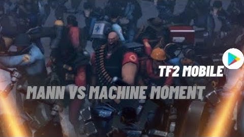 TF2 Mobile mann vs machine moment part 1